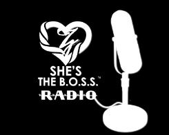She s The B.O.S.S. Radio Release Your Power and Fulfill Your Dream Media Kit Public Relations