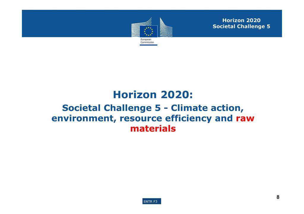 Horizon 2020 Societal Challenge 5 Horizon 2020: Societal Challenge 5