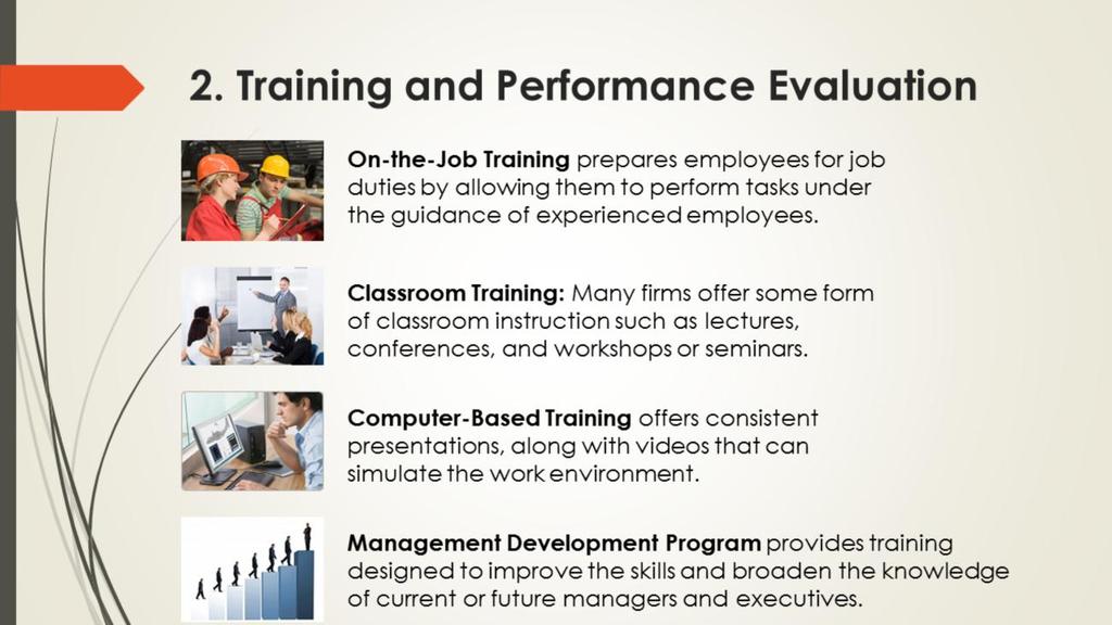 Once hired, employees need to know what is expected of them and how well they are performing. Companies provide this information through orientation, training, and evaluation.