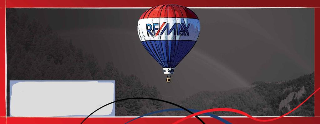 Advertising that drives business Through the years, billions of dollars have been invested in promoting the RE/MAX brand globally.