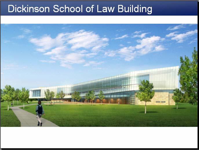 BIM Case Study Dickinson School of Law Building Penn State University Park Project Cost $60,000,000 Building Size 113,000 SF Design Phase October