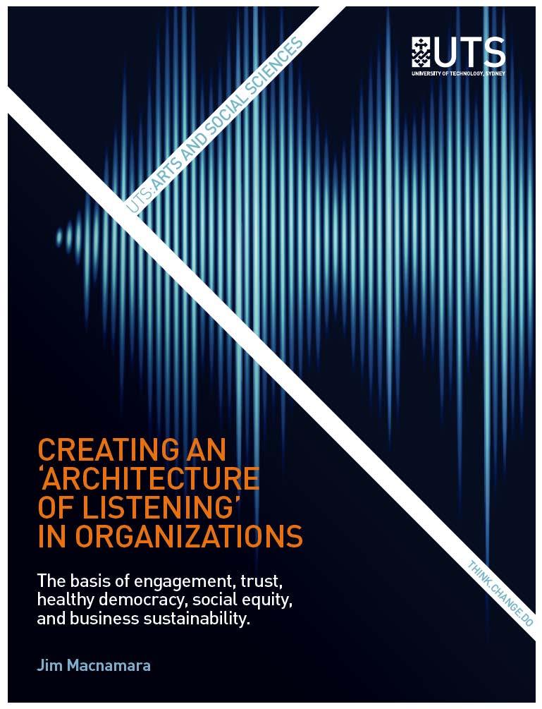 An architecture of listening is key to evaluation Evaluation requires listening To employees, customers, partners, stakeholders, communities Listening involves Recognition and acknowledgement Paying