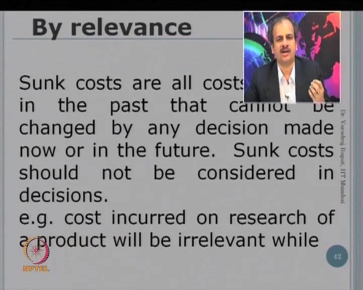 (Refer Slide Time: 03:32) Tell me some decision and the cost, which is relevant and the cost which is not relevant?