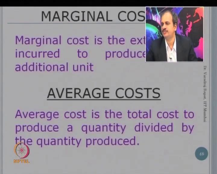 (Refer Slide Time: 11:07) There is one more cost that is known as marginal cost.