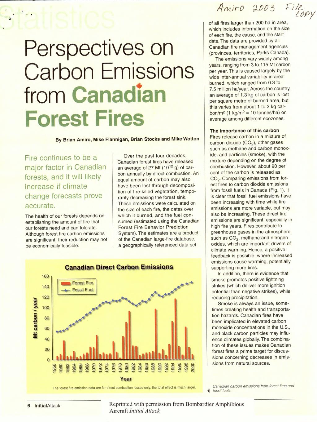 Perspectives on Carbon Emissions from uanadian arest Fire a) c 0 5 160 140 120 100 80 60 40 20 0 By Brian Amiro, Mike Flannigan, Brian Stocks and Mike Wotton Fire continues to be a major factor in