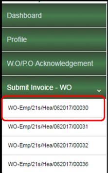 Steps to submit Invoice for Work Order 1. Click on Work Orders 2. Select Work Order Number 3. Verify details System will show the screen where Invoice details needs to be entered.