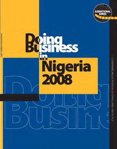 Since 2008 Doing Business in Nigeria has been promoting improvement of regulations 2008 2010 2014 10 states + Abuja, FCT