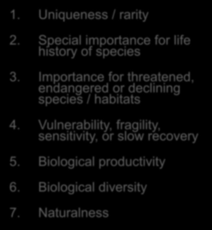 Importance for threatened, endangered or declining species / habitats 4.