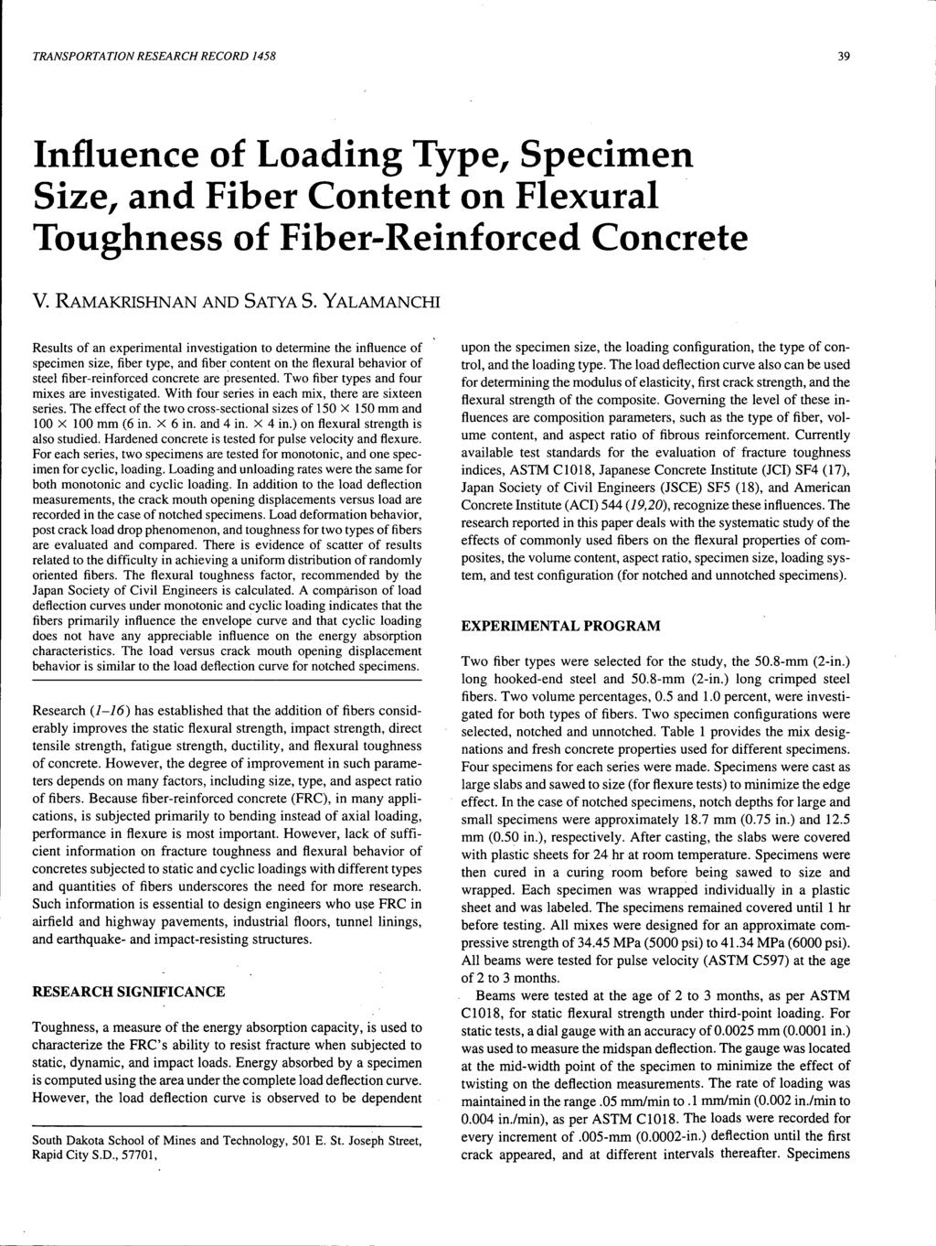 TRANSPORTATION RESEARCH RECORD 1458 39 Influene of Loading Type, Speimen Size, and Fiber Content on Flexural Toughness of Fiber-Reinfored Conrete V. RAMAKRISHNAN AND SATYA S.