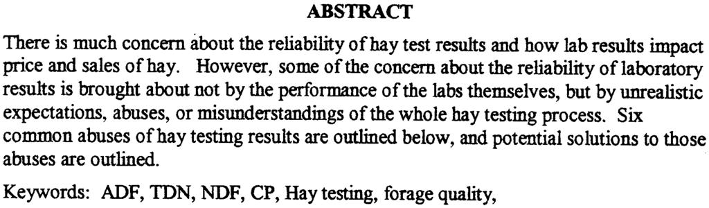 COMMON ABUSES OF HAY TESTING RESULTS by Dan Putnam 1 r f ABSTRACT There is muh onern about the reliability ofhay test results and how lab results impat prie and sales ofhay.