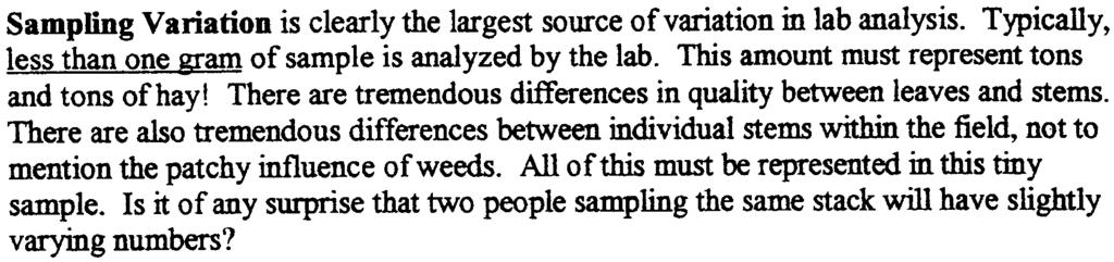 But isn't a lab value an exat value? Wen, yes and no. Hay is a natural produt and ontains onsiderable variation in fiber and protein.