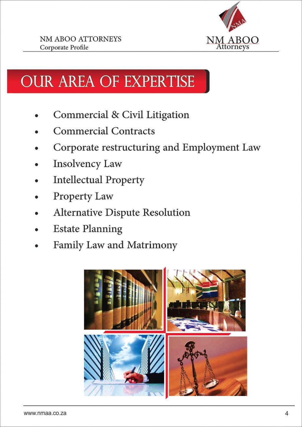 OUR AREA OF EXPERTISE Commercial & Civil Litigation Commercial Contracts Corporate restructuring and Employment Law