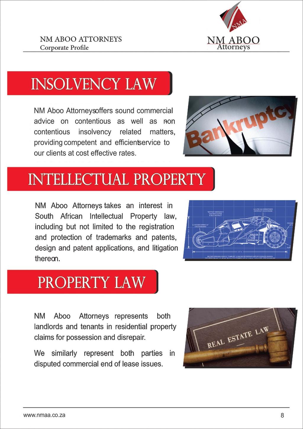 INSOLVENCY LAW NM Aboo Attorneyroffers sound commercial advice on contentious as well as Ron contentious insolvency related matters, providing competent and efficientservice to our clients at cost