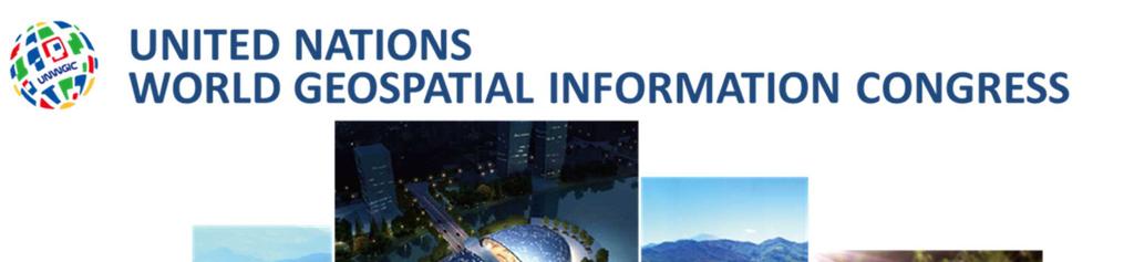 ANNOUNCEMENT and UPDATE Background In six weeks the United Nations World Geospatial Information Congress (UNWGIC) will take place.