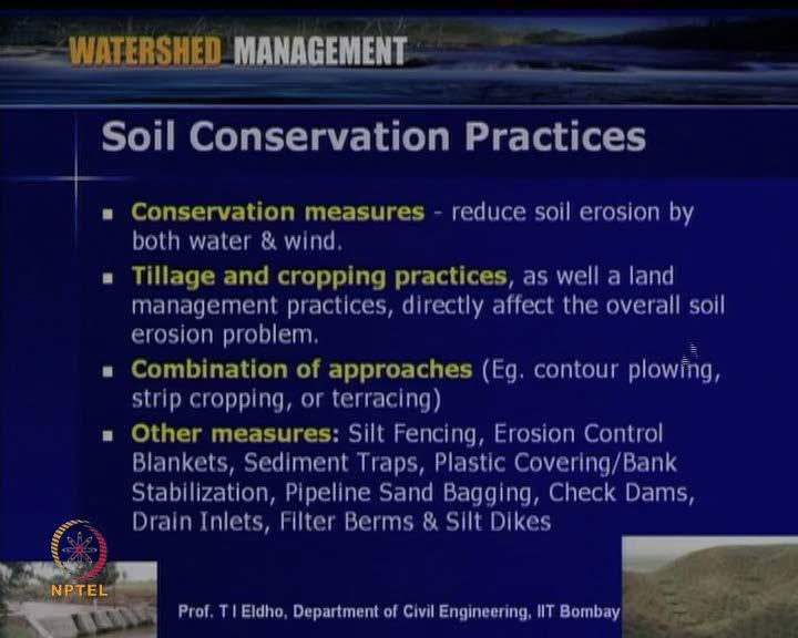 (Refer Slide Time: 52:11) So, now a say final topic in this lecture, so let us looking to the various Soil Conservation Practices.