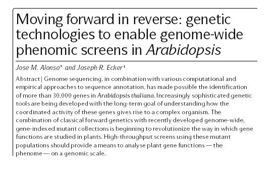 Forward genetics in a reverse way Alonso JM, Ecker JR.