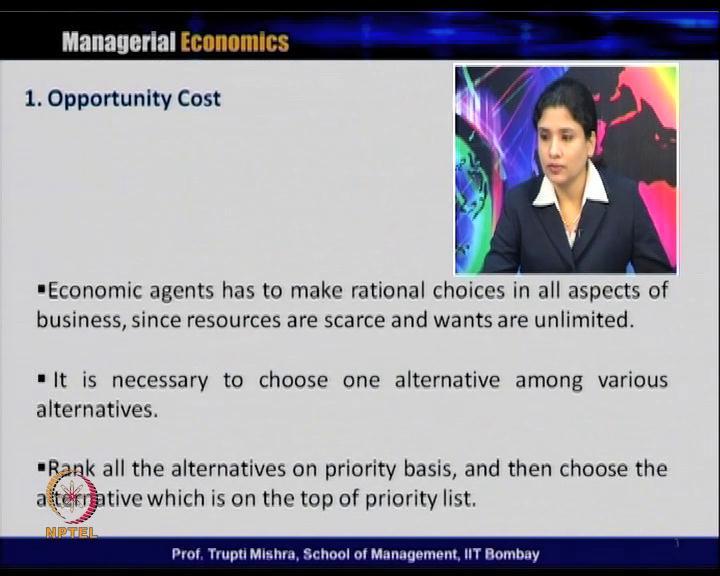 different flows into different sectors and practically how the economy works when there are a number of sectors in the economy. (Refer Slide Time: 01:39) So, let us start with opportunity cost.