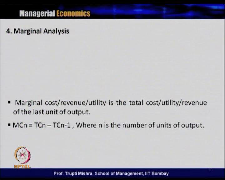Then, we will come to an economic concept called marginal analysis.