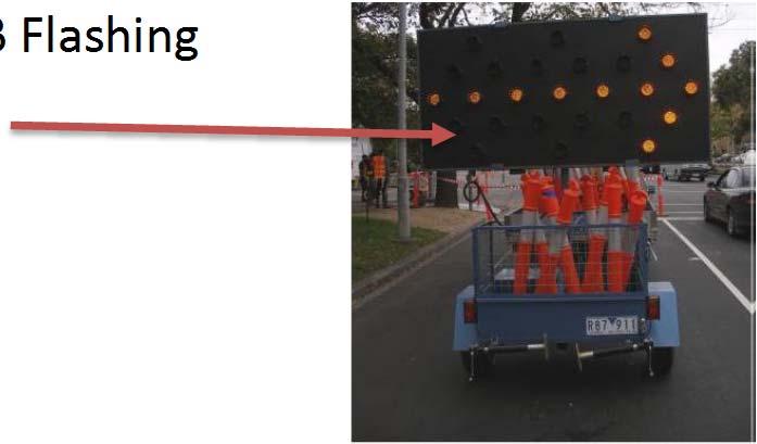 Large type B Flashing Arrow Sign For vehicles not normally used for road work purposes, only a single rotating flashing light is required (or portable unit that can be placed on the roof when needed).