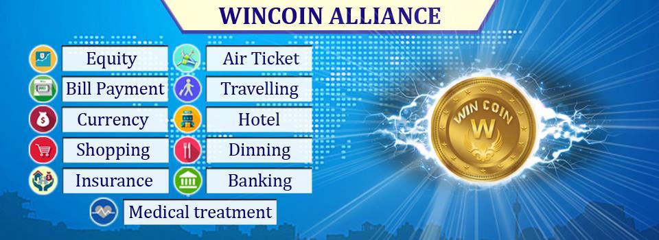 WINCOIN ALLIANCE- Equity, Air Ticket, Bill Payment, Travelling, Currency, Hotel, Shopping, Dinning, Insurance, Medical treatment, Banking.
