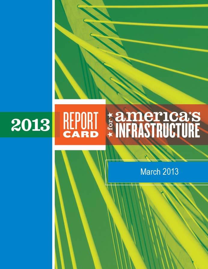 2013 Report Card for America s Infrastructure ASCE Report card Aviation: D Bridges: C+ Inland waterways: D- Rail: C+ Roads: D Transit: