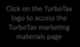 Access Marketing Materials Click on the TurboTax