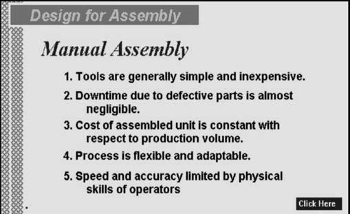 5. Manual Assembly A number of the important characteristics of manual assembly are listed on this page. Tools used for manual assembly are usually simple and inexpensive.