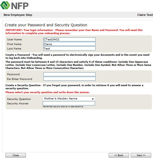New Employee Step When you finish the PostHire Verification step, the new hire will receive an email at the email address you entered into the system.