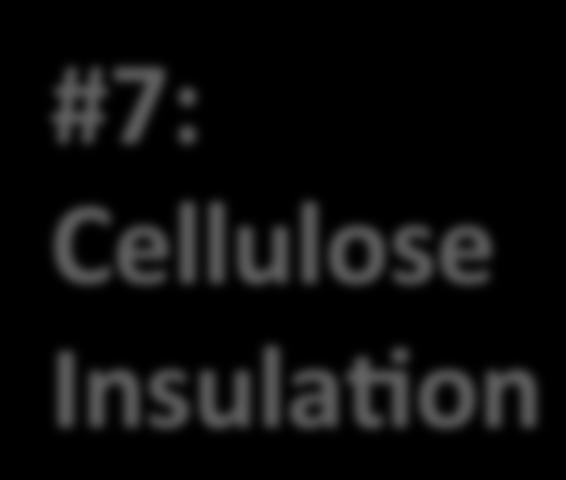 #7: Cellulose Insula;on ApplicaJon: Wall, aec