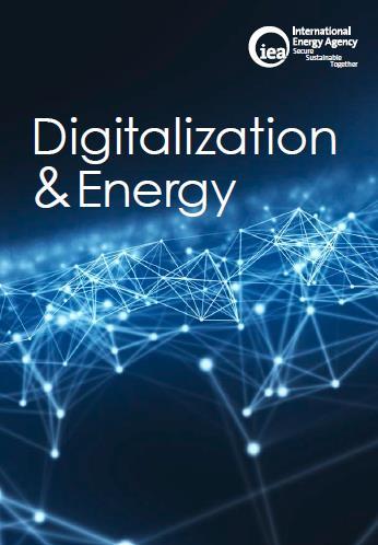 IEA Digitalization and Energy Report (November 2017) An assessment of the implications of digitalization on the energy sector, bringing together new quantitative assessments, qualitative insights,