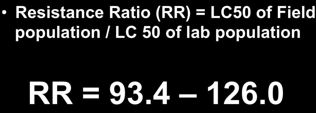 (RR) = LC50 of Field