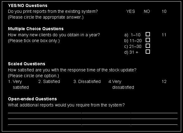 Questionnaires Questionnaires (Sample) To obtain the views of a large number of people in a way that can be analysed statistically Includes: Postal, web-based and email questionnaires
