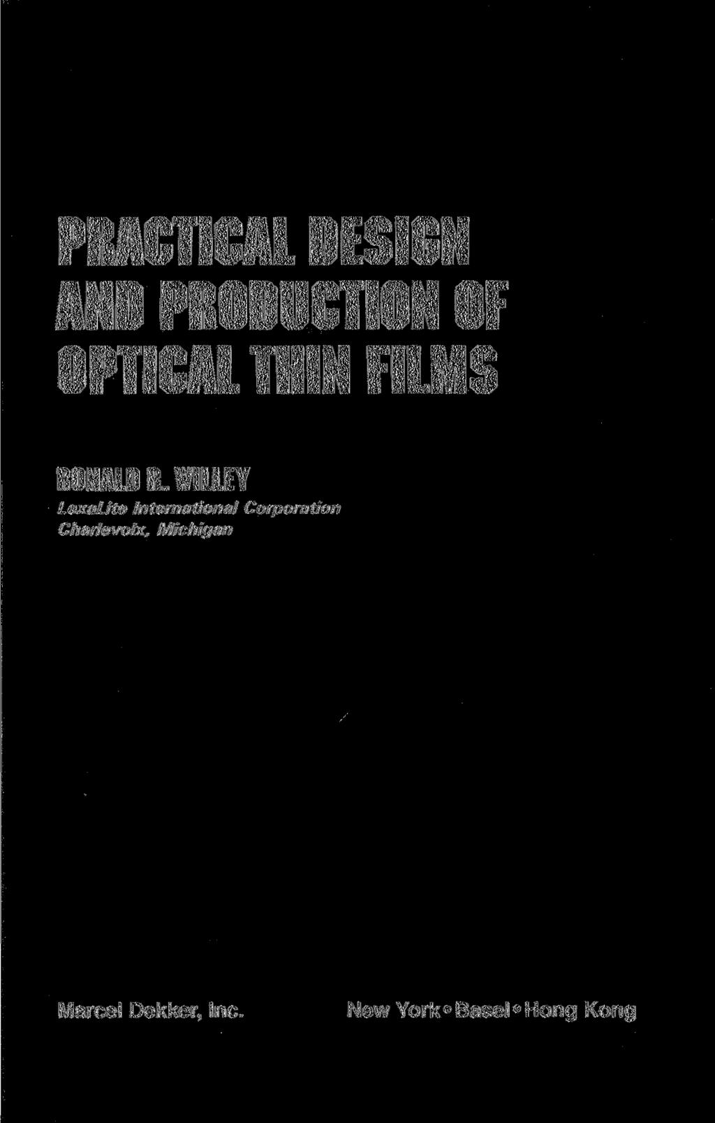 PRACTICAL DESIGN AND PRODOCTION OF OPTICAL THIN FILMS RONALD R.