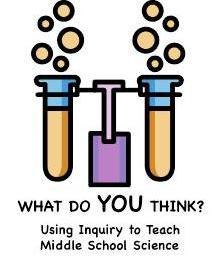 Workshop Dates: July 11-14, 2011 What Do YOU Think? Using Inquiry to Teach Middle School Science - Campbell University "What Do YOU Think?