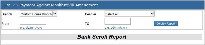 Warehouse Keepers (Bonded Warehouses) Fig-651 VIR amendment payment collection report Path: report Left menu BankError!