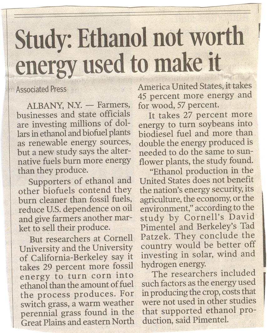 Different sources of energy: Ethanol (Biofuels) 29% more fossil energy to turn corn into ethanol than the amount of fuel the process produces.