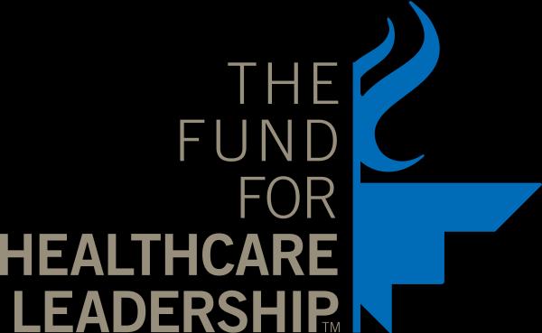 The Fund for Healthcare Leadership New name Renewed focus on developing future leaders
