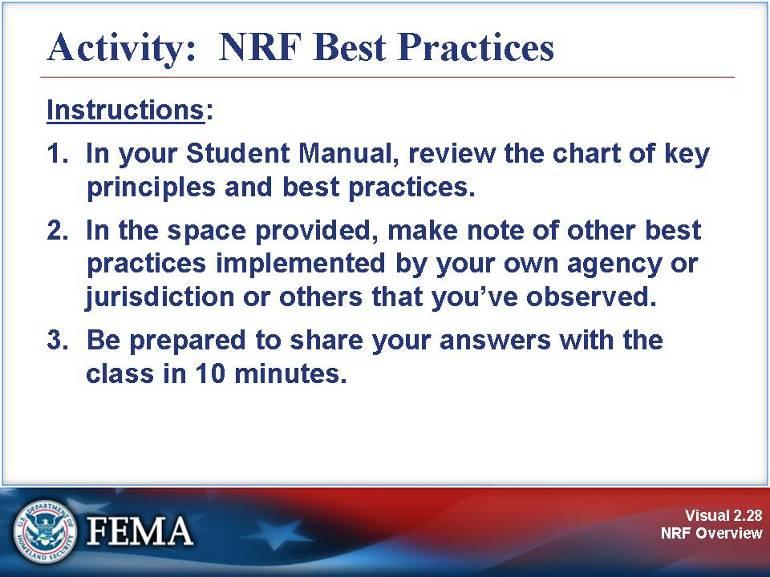 Activity Visual 2.28 Visual Description: Activity: NRF Best Practices Instructions: 1. In your Student Manual, review the chart of key principles and best practices. 2. In the space provided, make note of other best practices implemented by your own agency or jurisdiction or others that you ve observed.