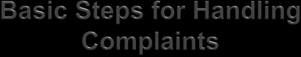 1. Take the complaint 2.
