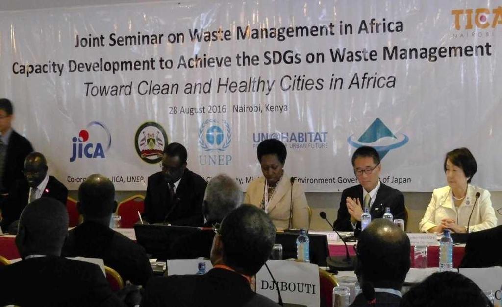 TICAD VI Joint Seminar on Waste Management in Africa on August, 2016 at Nairobi, Kenya Co-organizers Nairobi City County, Ministry of the Environment of Japan, JICA, UNEP and UN-Habitat Participants