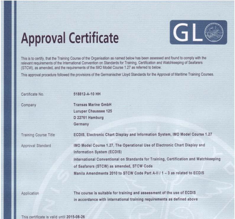 Transas certified for revised STCW 2010 Transas is one of the first to received the Germanischer Lloyd Approval Certificate for the IMO MC 1.