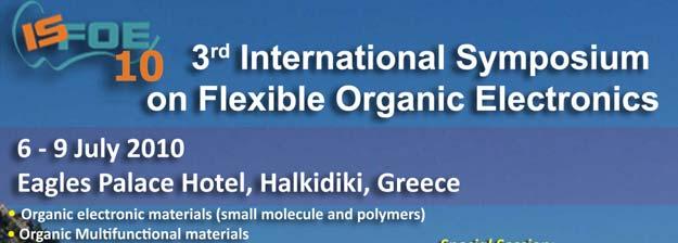 LTFN Conferences 3 nd International Symposium on Flexible Organic Electronics (IS-FOE 10) Eagles Palace Hotel