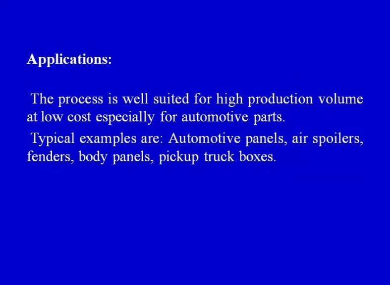 (Refer Slide Time: 45:09) Now, what are the applications of the injection molding process?