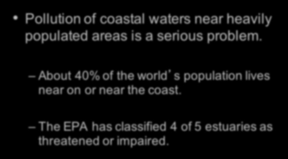OCEAN POLLUTION Pollution of coastal waters near heavily