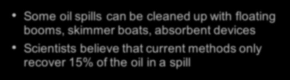 Some oil spills can be cleaned up with floating