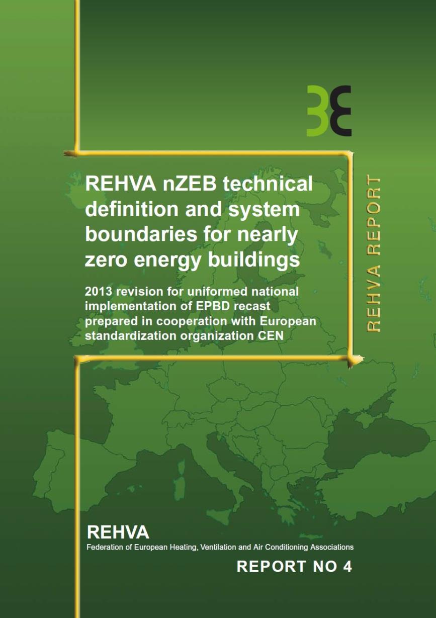 REHVA nzeb Task Force TF prepared nzeb technical definition and set of system boundaries for primary energy indicator and RER calculation in 2011 in 2013 it was revised in cooperation with CEN,