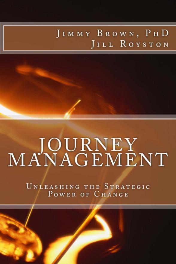 Journey Management Journey Management: the process of assessing the impacts of major organizational
