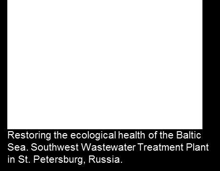 Discharge of untreated wastewater in the Gulf of Finland substantially reduced.