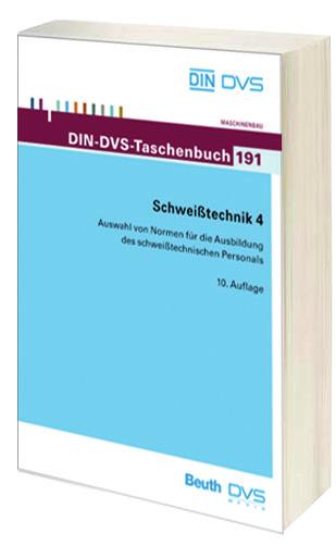 DIN-DVS-Handbooks DIN/DVS Handbook 191 WELDING 4 - Selected standards for training welders This 4 th edition of DIN/DVS Handbook 191 is a collection of standards essential for training welders in