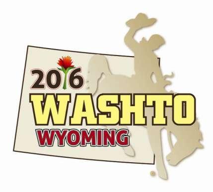 2016 WASHTO Annual Conference Dates: 26 29 Jun, 2016 Location: Laramie, WY WASHTO Annual Conference Website Will Be Available in Late February 2016